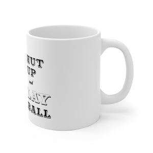 Shut Up and Play Pinball - White Ceramic Mug